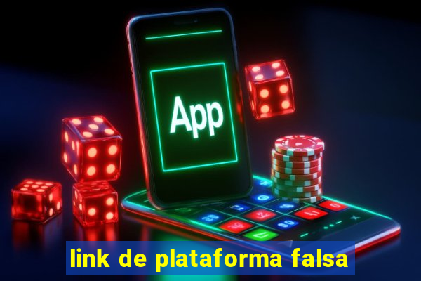 link de plataforma falsa